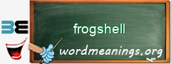 WordMeaning blackboard for frogshell
